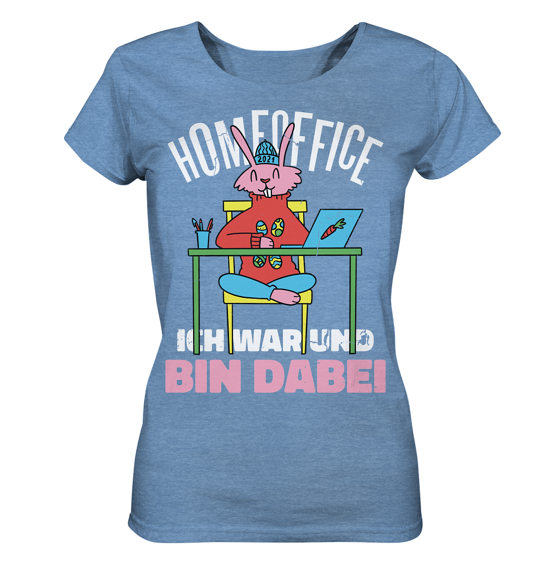 Homeoffice ich war und bin dabei - Ladies Organic Shirt (meliert)- Damen Shirt - Online Kaufhaus München