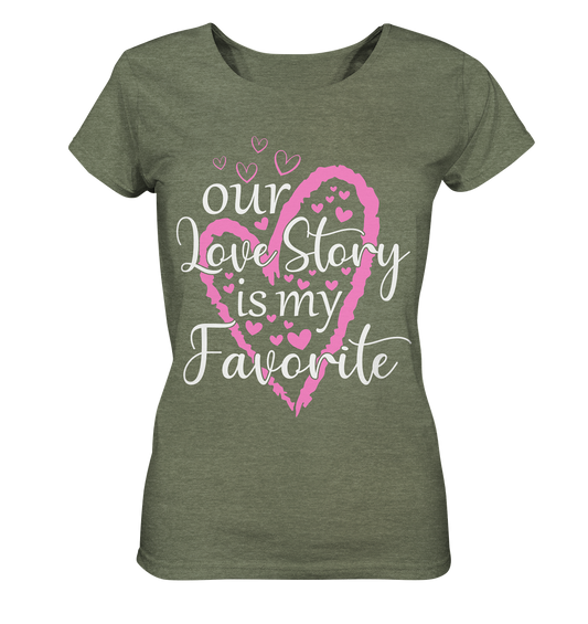 Our love story is my favourite - Ladies Organic Shirt (meliert)