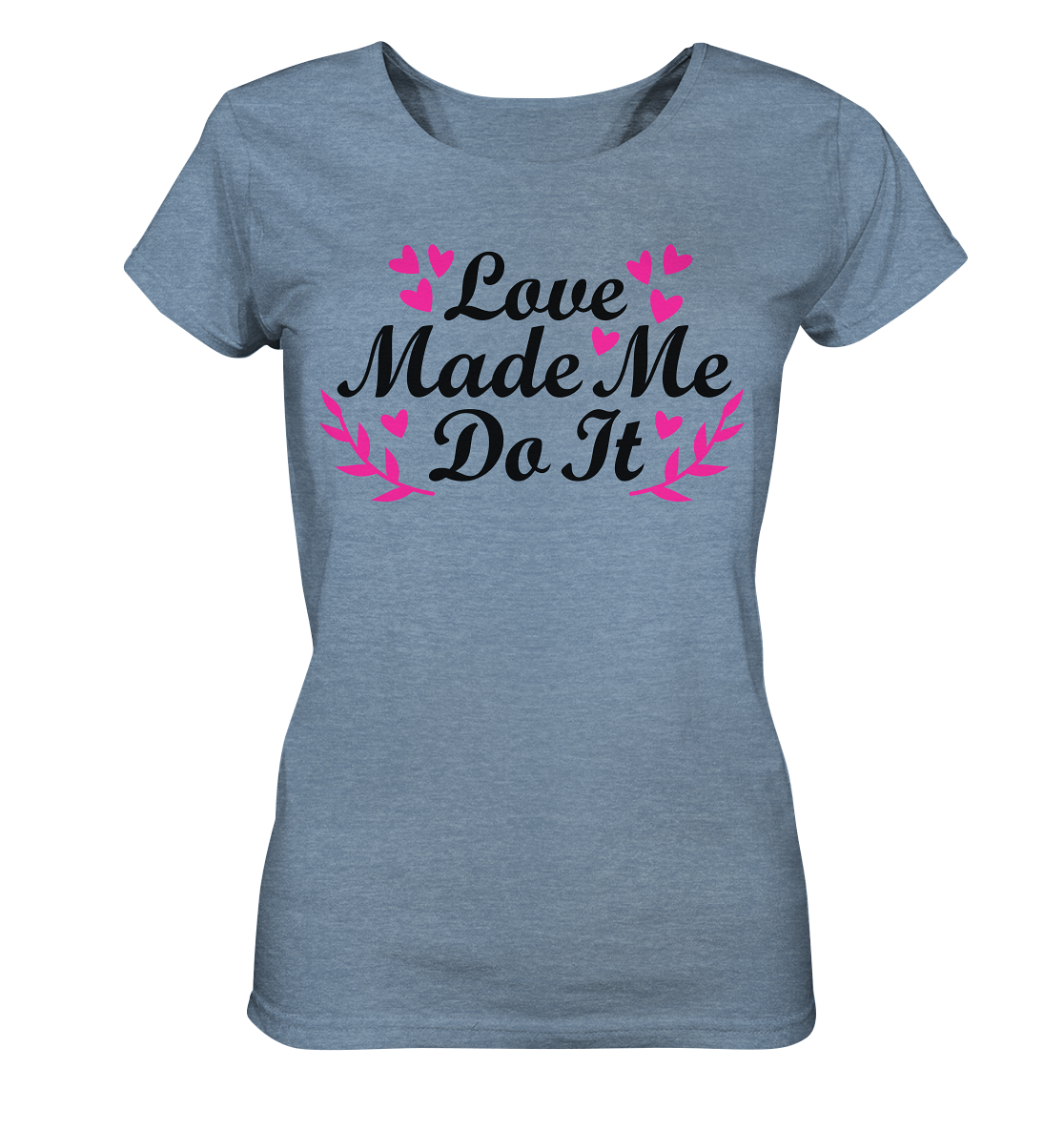 Love made me do it - Ladies Organic Shirt (mottled)