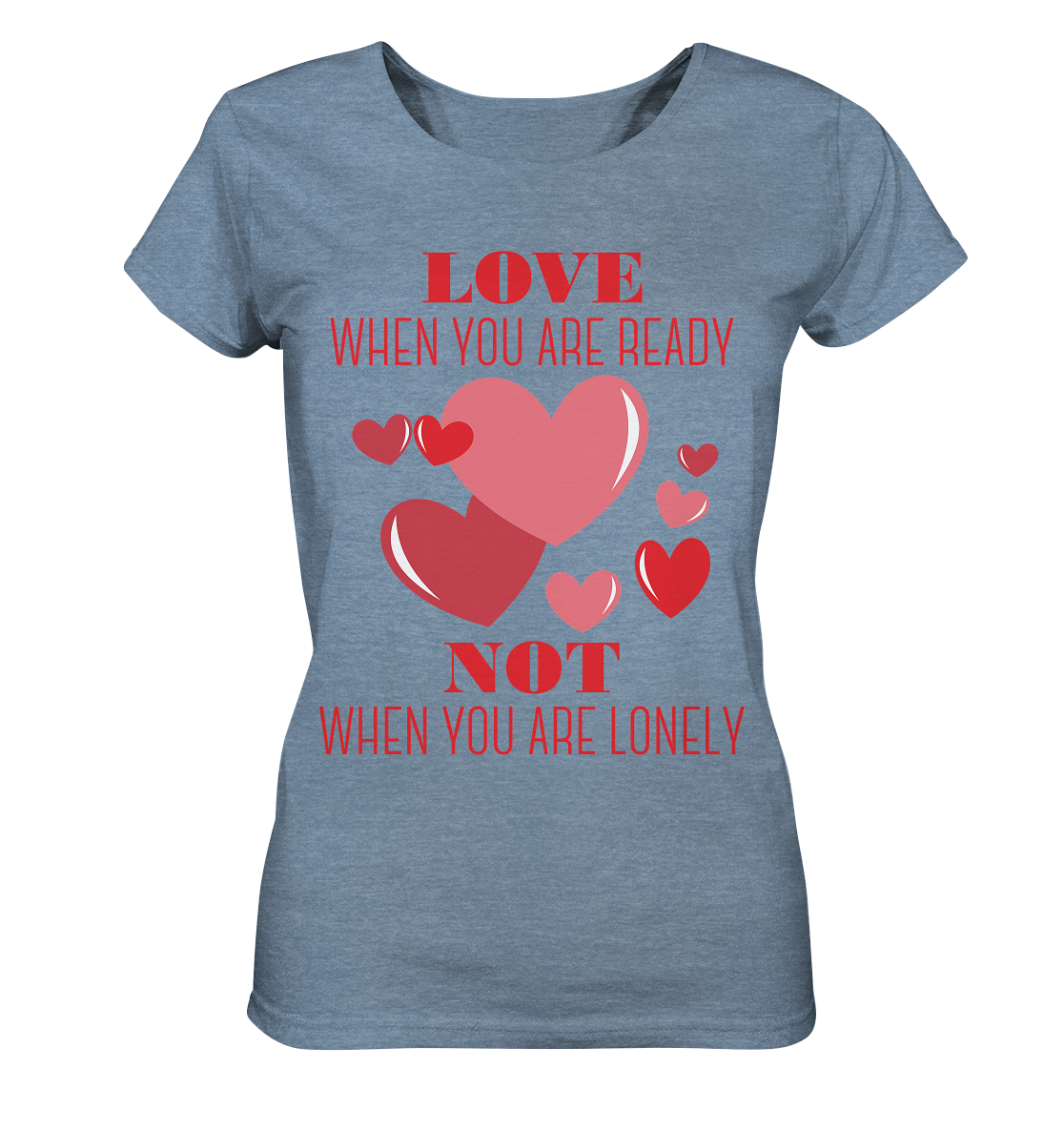 Love when you are ready .. - Ladies Organic Shirt (meliert)