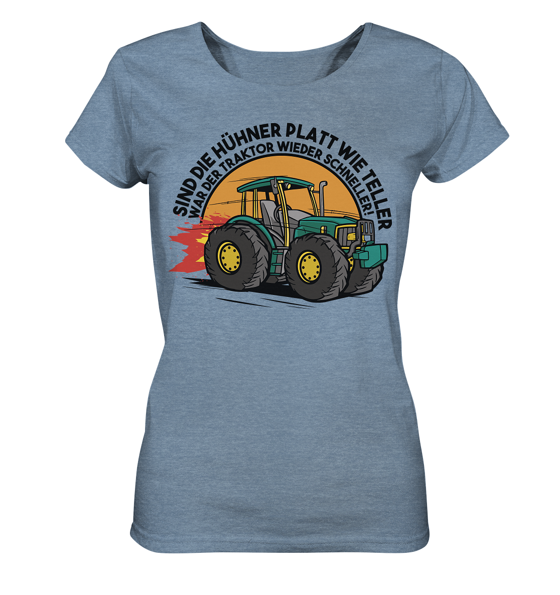 Sind die Hühner platt wie Teller ,war der Traktor wieder schneller - Ladies Organic Shirt (meliert)