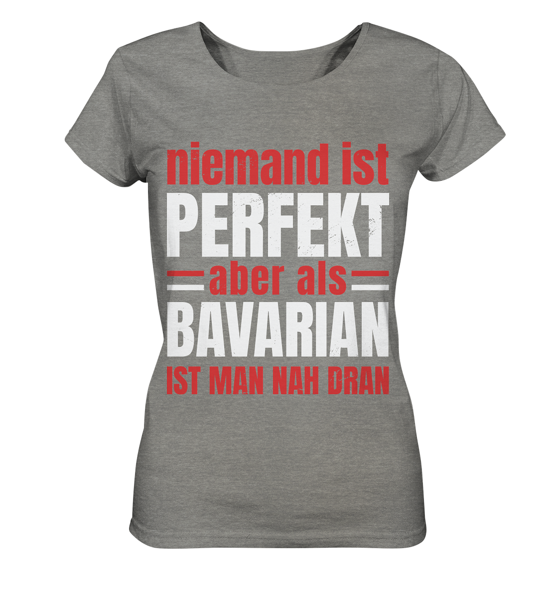 Niemand ist perfekt aber als Bavarian ist man nah dran - Ladies Organic Shirt (meliert)