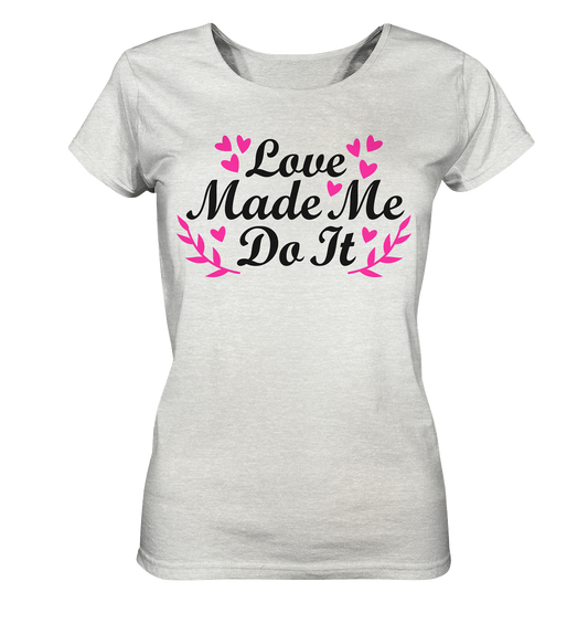 Love made me do it  - Ladies Organic Shirt (meliert)