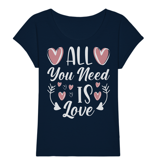 All You need is Love - Ladies Organic Slub Shirt