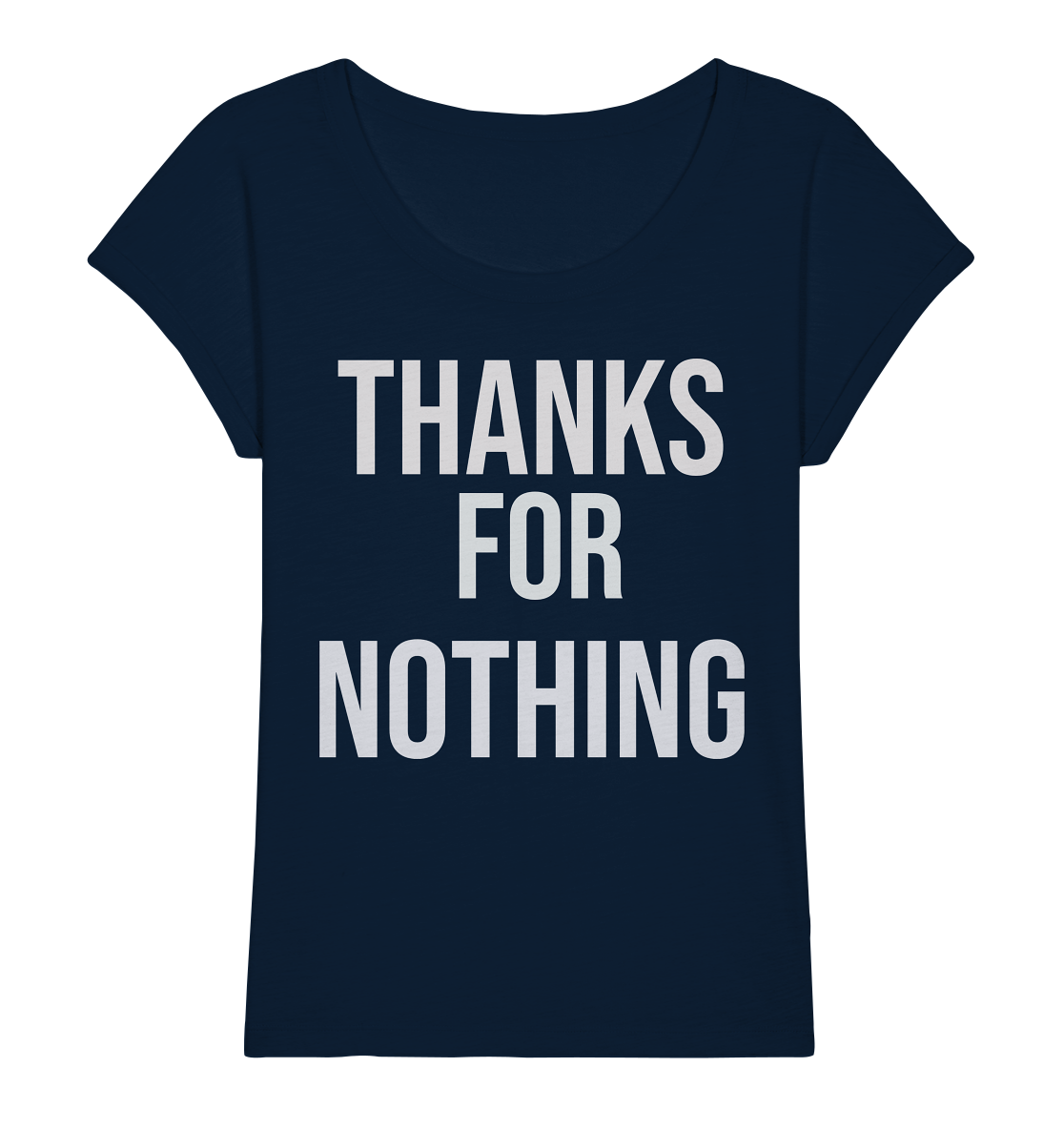 Thanks for Nothing  - Ladies Organic Slub Shirt
