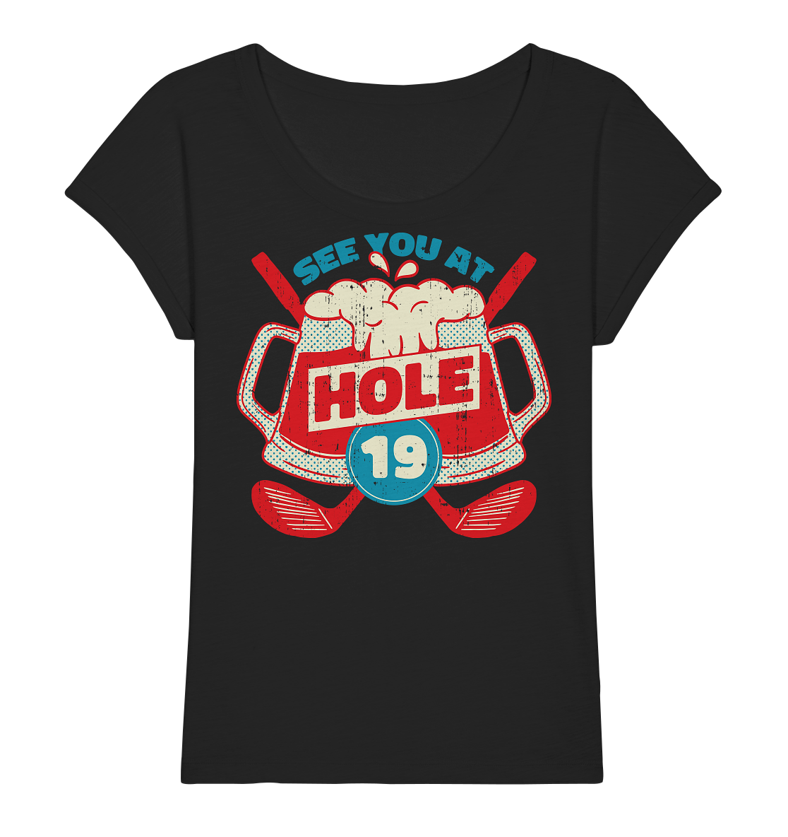 Golf ,See you at Hole 19 , Wir sehen uns bei Loch 19 - Ladies Organic Slub Shirt