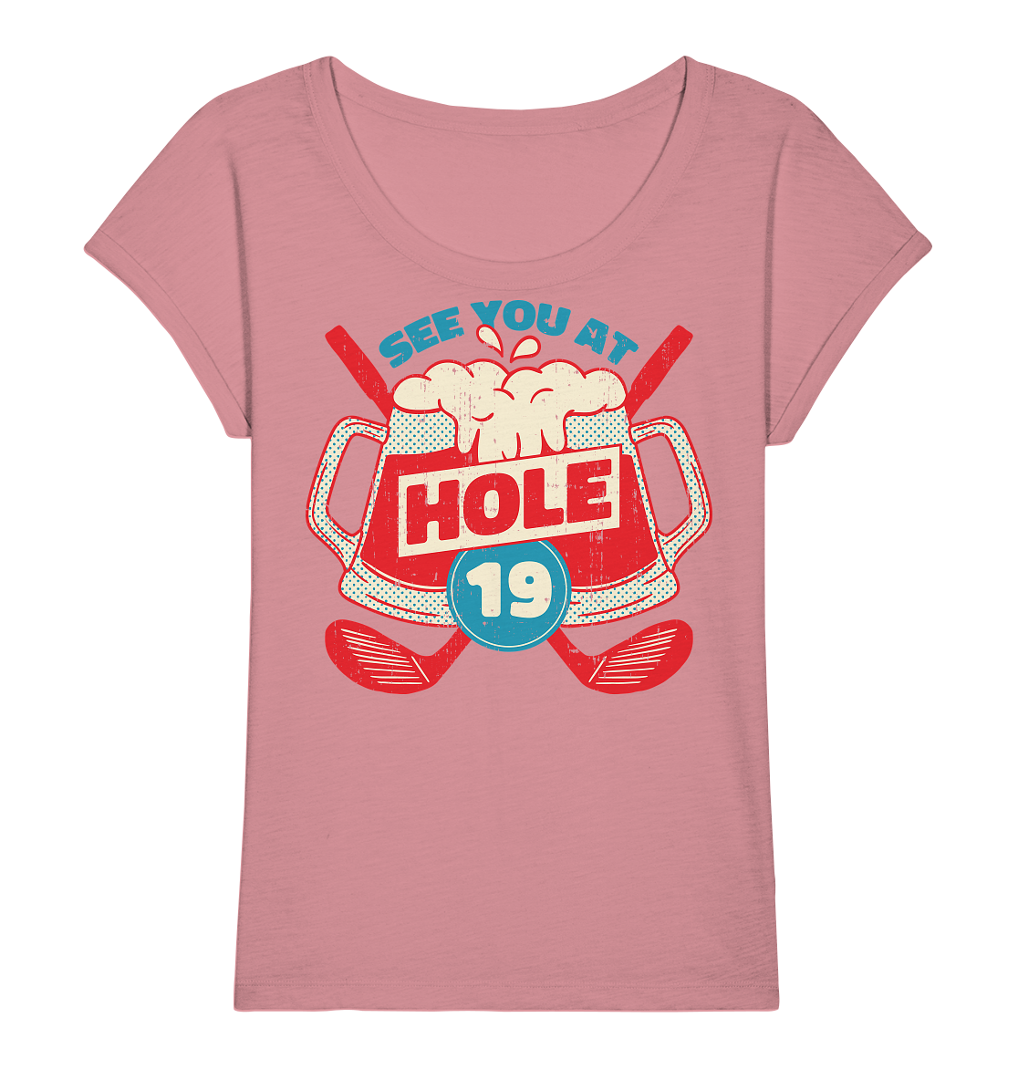 Golf ,See you at Hole 19 , Wir sehen uns bei Loch 19 - Ladies Organic Slub Shirt