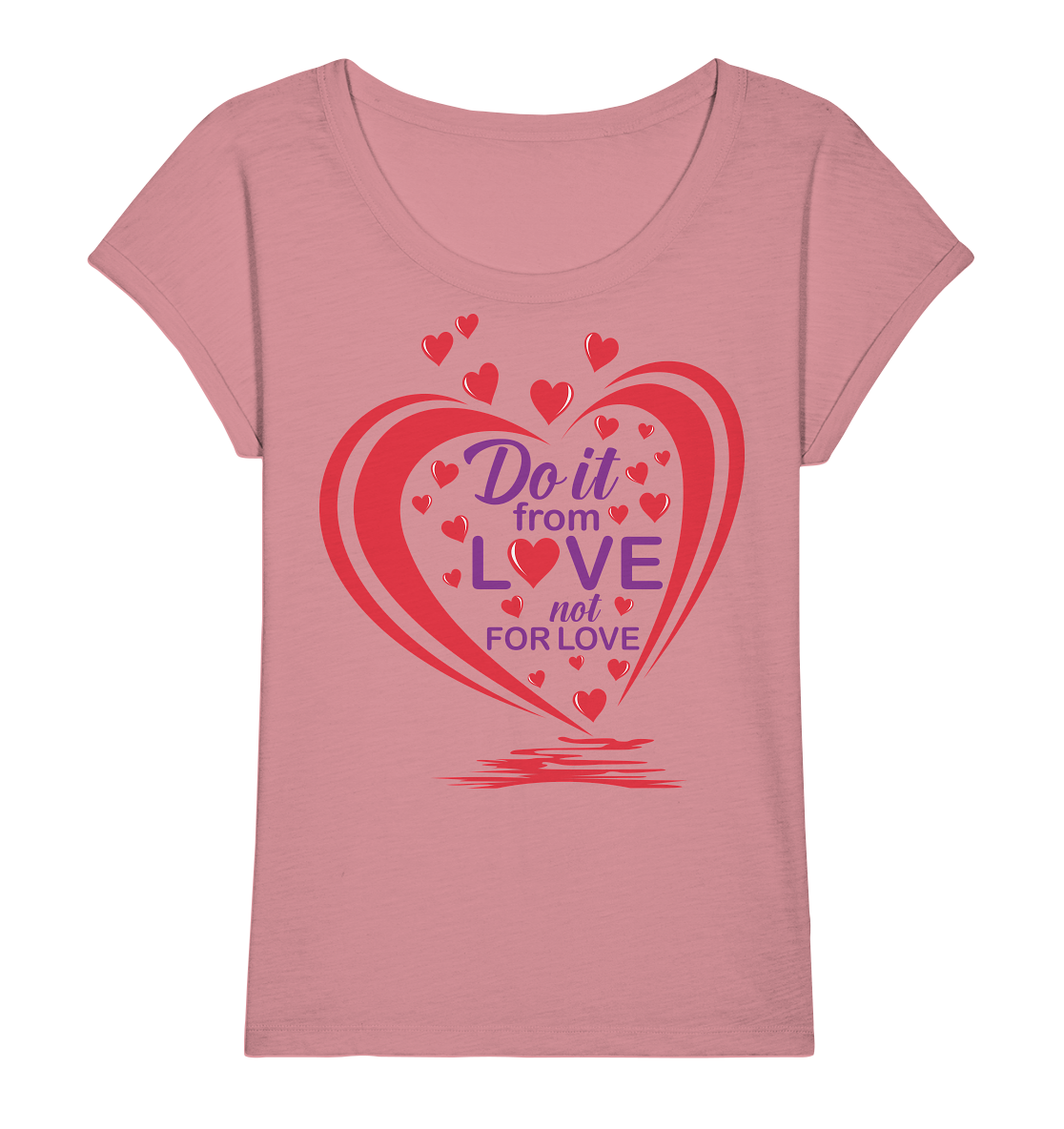 Do it from love not for love - Ladies Organic Slub Shirt