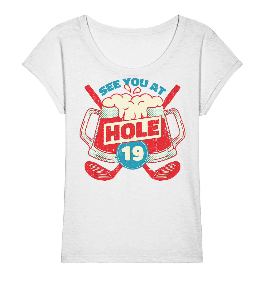 Golf ,See you at Hole 19 , Wir sehen uns bei Loch 19 - Ladies Organic Slub Shirt