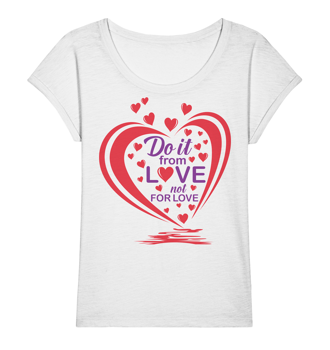 Do it from love not for love - Ladies Organic Slub Shirt