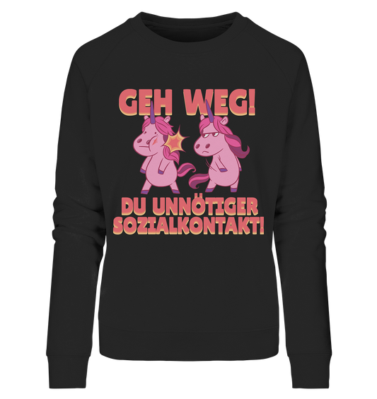 Damen Shirt - Geh weg du unnötiger Sozialkontakt  - Ladies Organic Sweatshirt - Online Kaufhaus München