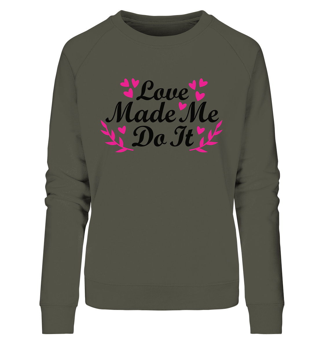 Love made me do it - Ladies Organic Sweatshirt