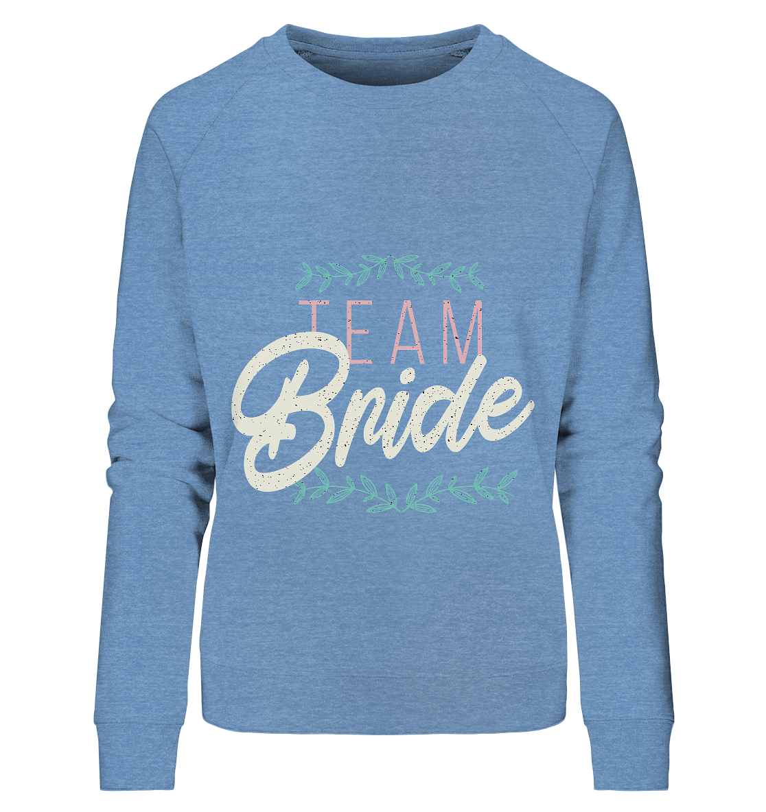 Team Bride  - Ladies Organic Sweatshirt - Online Kaufhaus München