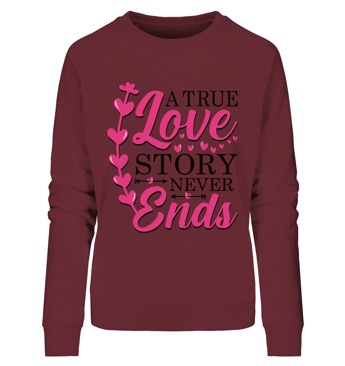 A True Love Story Never Ends - Ladies Organic Sweatshirt
