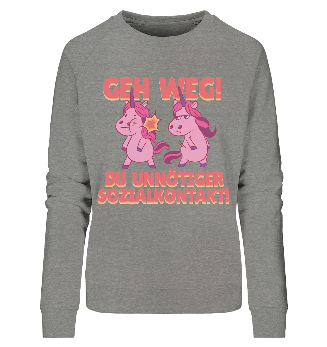 Damen Shirt - Geh weg du unnötiger Sozialkontakt  - Ladies Organic Sweatshirt - Online Kaufhaus München
