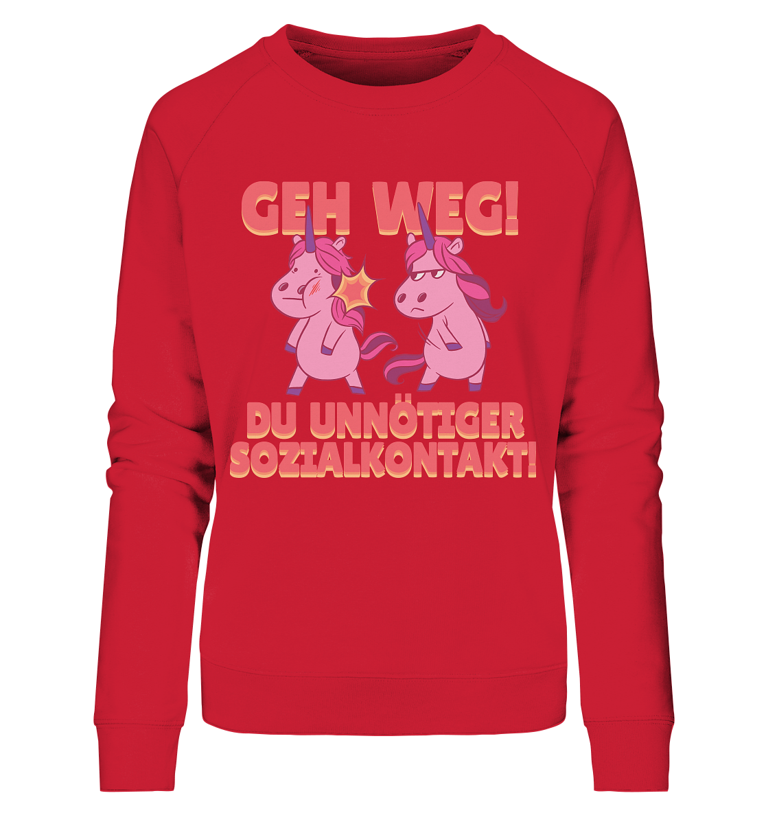 Damen Shirt - Geh weg du unnötiger Sozialkontakt  - Ladies Organic Sweatshirt - Online Kaufhaus München