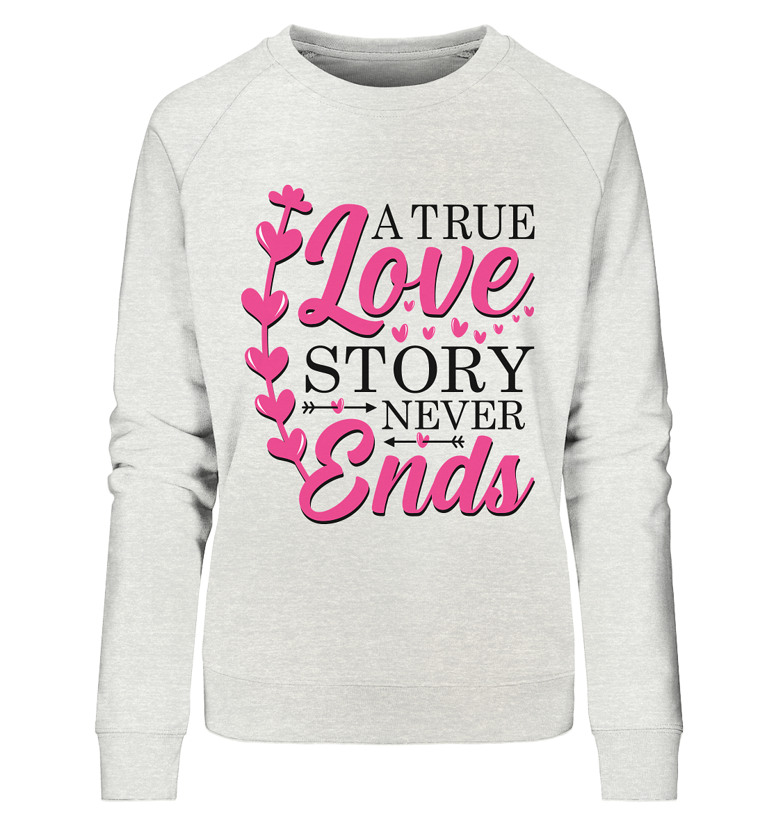 Une véritable histoire d'amour ne se termine jamais - Sweat-shirt biologique pour dames