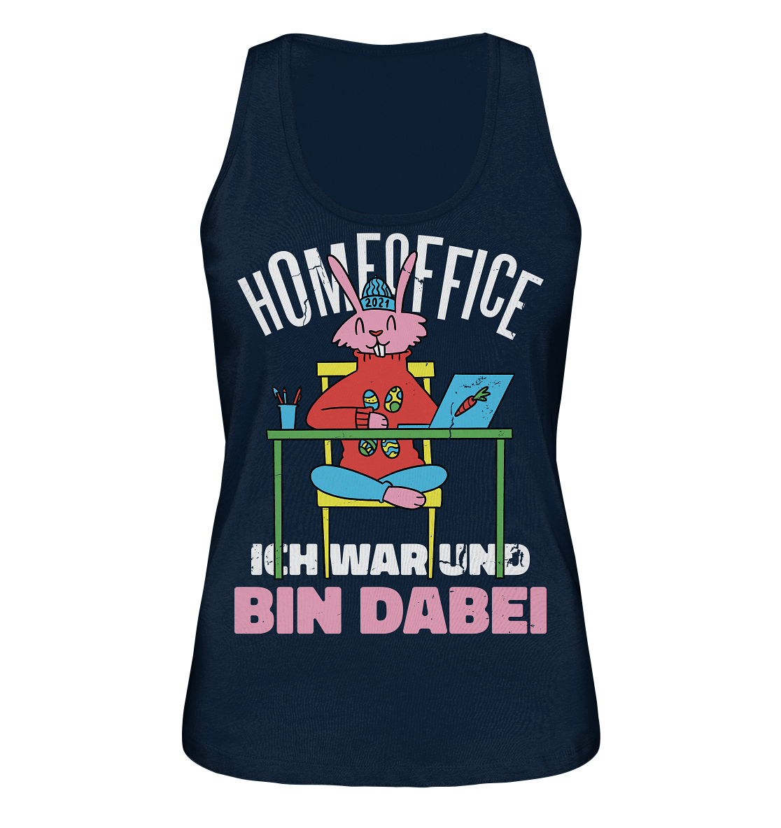 Homeoffice ich war und bin dabei - Ladies Organic Tank-Top - Damen Shirt - Online Kaufhaus München