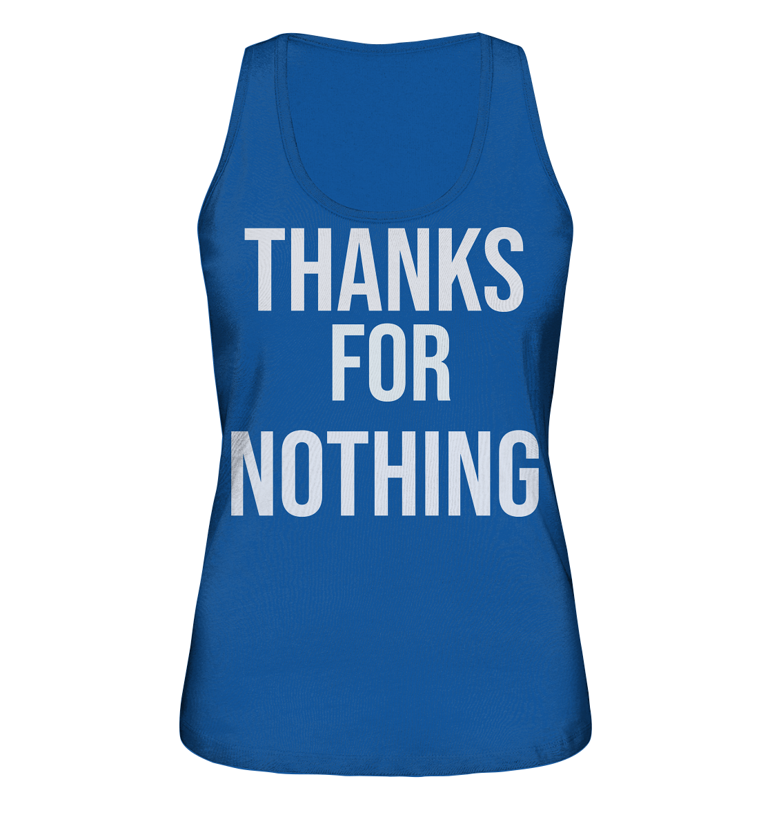 Thanks for Nothing  - Ladies Organic Tank-Top
