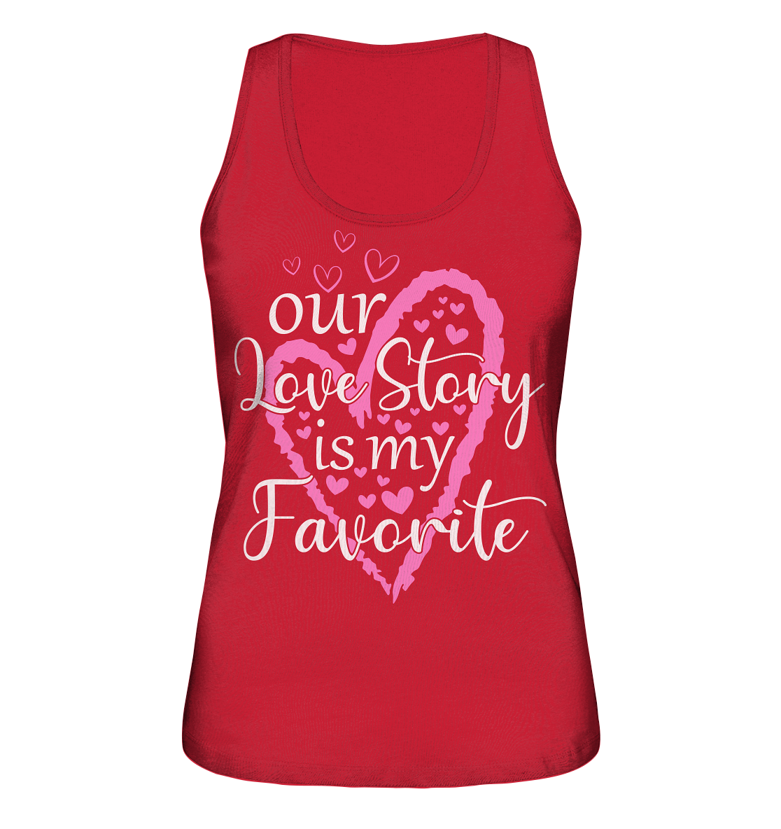 Our love story is my favourite - Ladies Organic Tank-Top