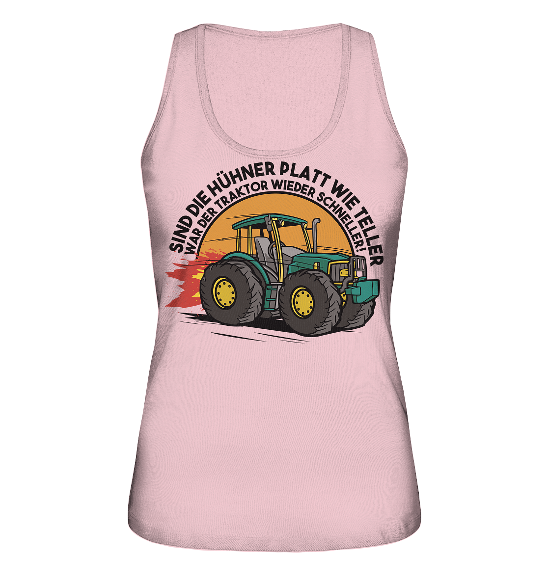 Sind die Hühner platt wie Teller ,war der Traktor wieder schneller - Ladies Organic Tank-Top