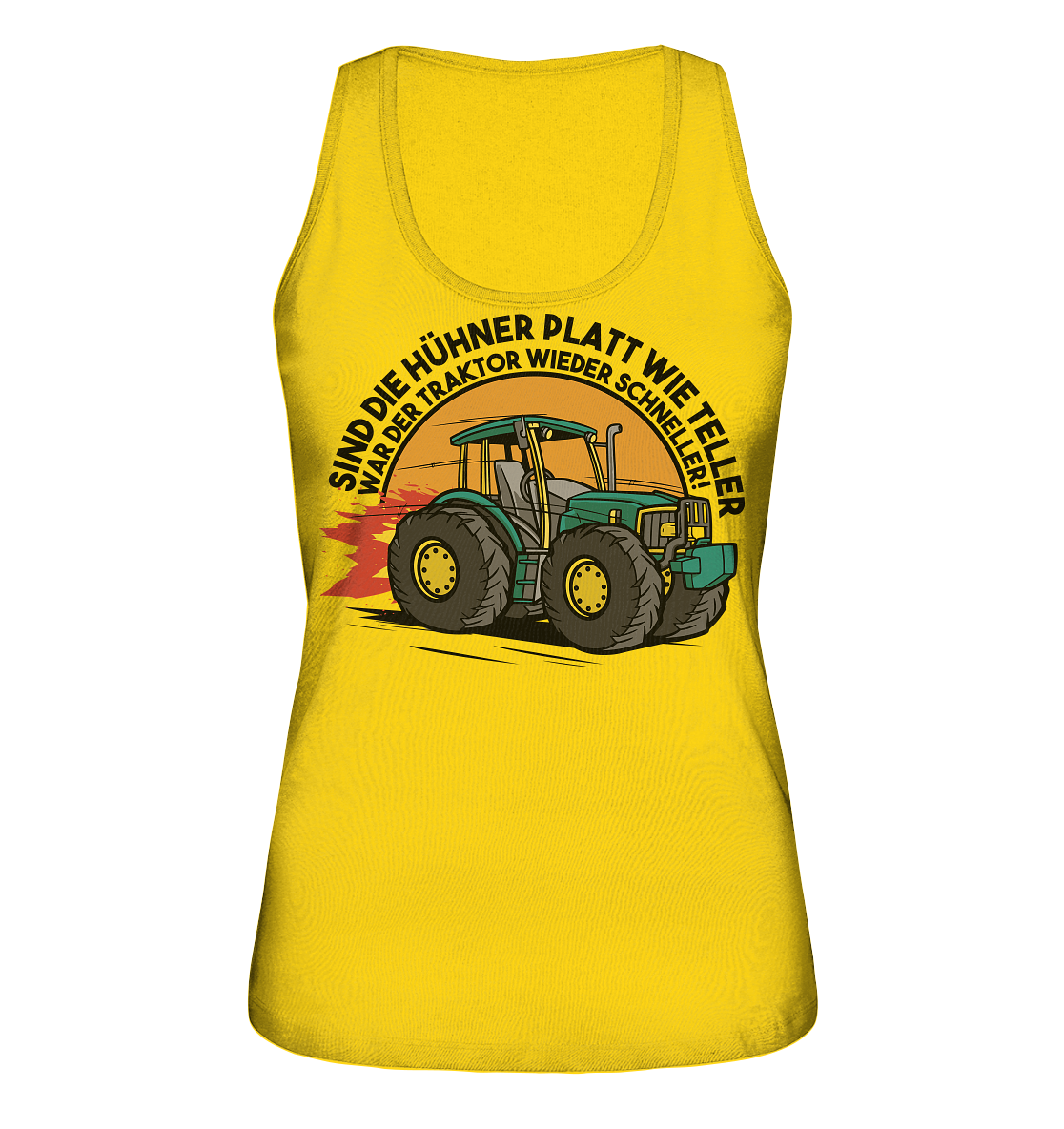 Sind die Hühner platt wie Teller ,war der Traktor wieder schneller - Ladies Organic Tank-Top