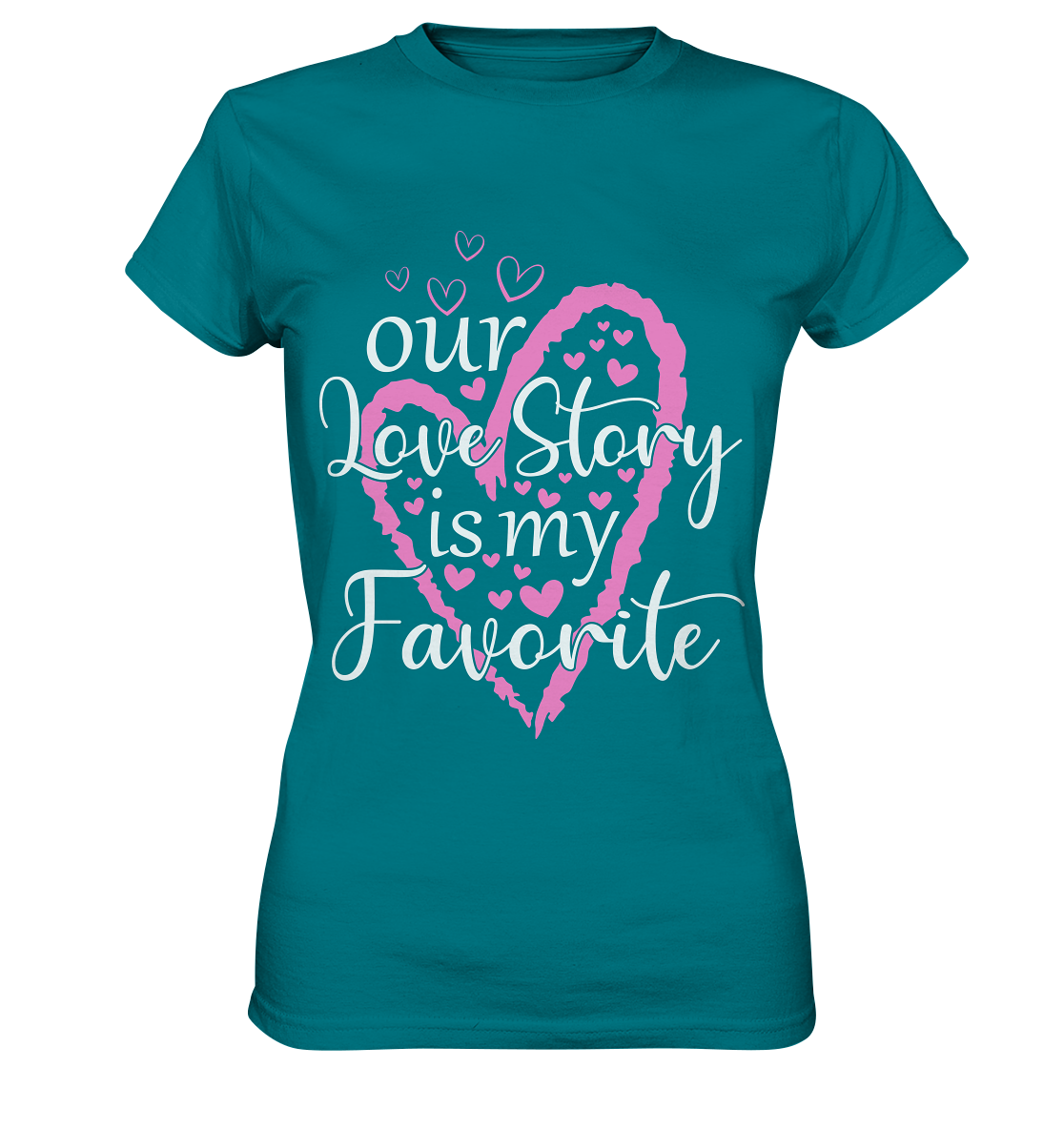 Our love story is my favourite - Ladies Premium Shirt