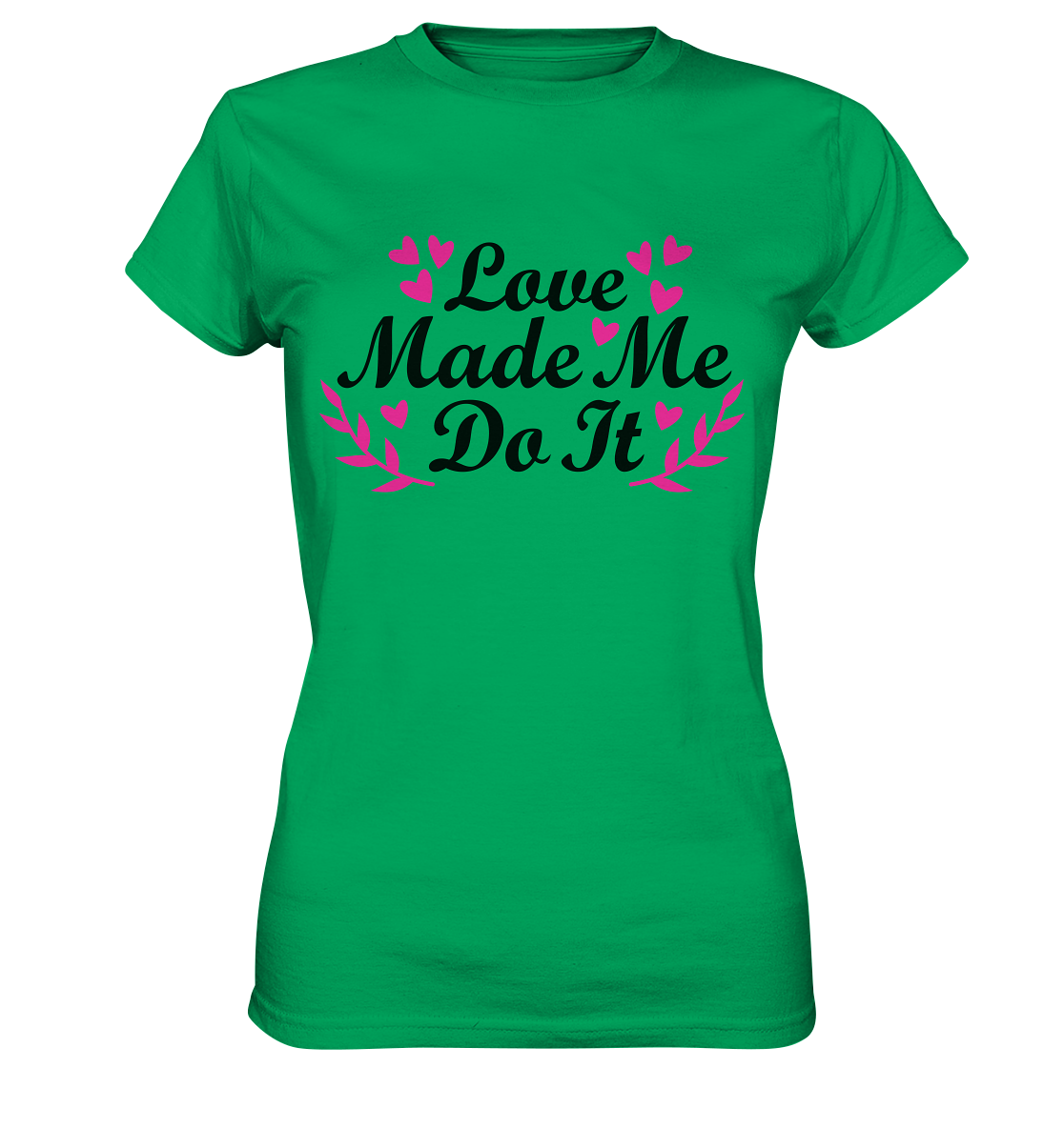 Love made me do it  - Ladies Premium Shirt