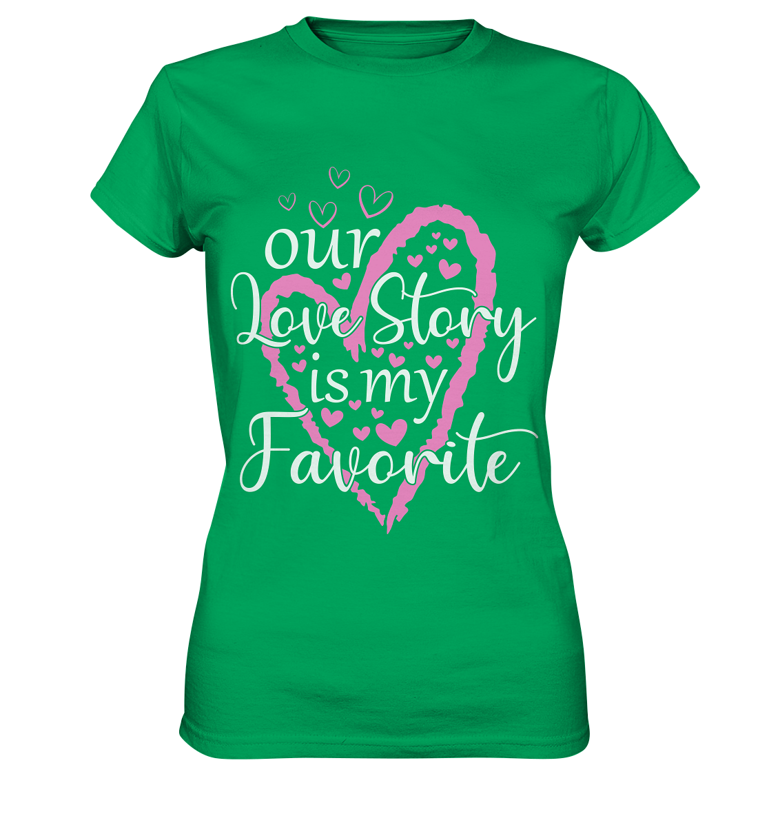 Our love story is my favourite - Ladies Premium Shirt