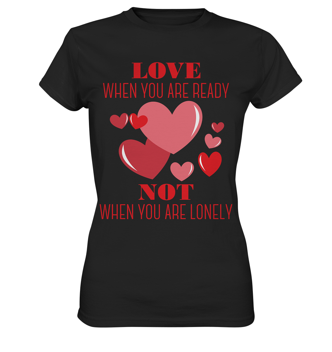 Love when you are ready .. - Ladies Premium Shirt