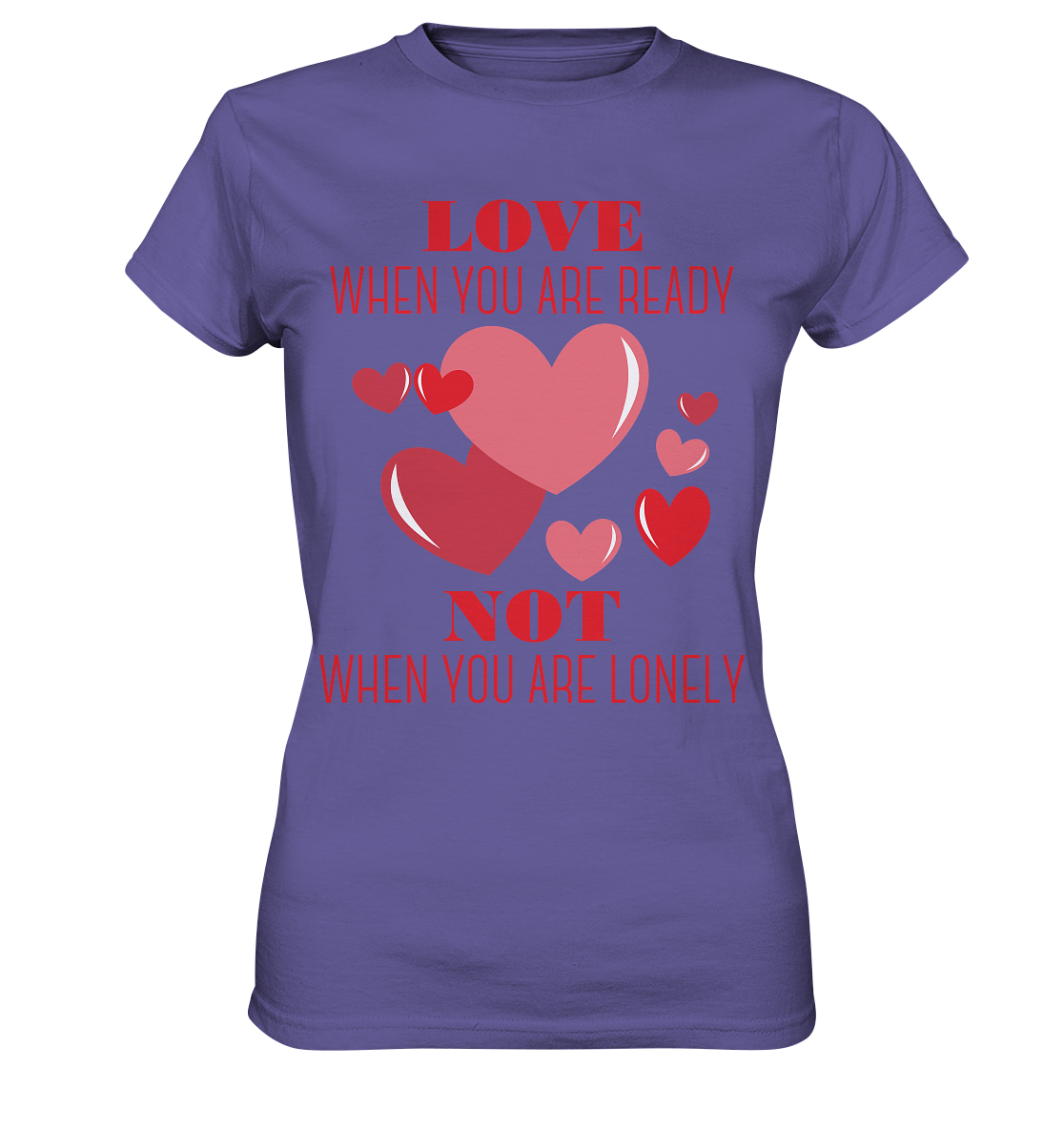 Love when you are ready .. - Ladies Premium Shirt