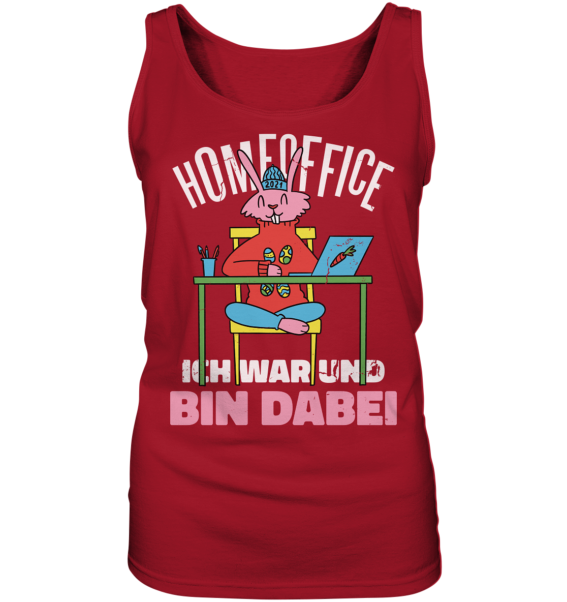 Homeoffice ich war und bin dabei - Ladies Tank-Top- Damen Shirt - Online Kaufhaus München