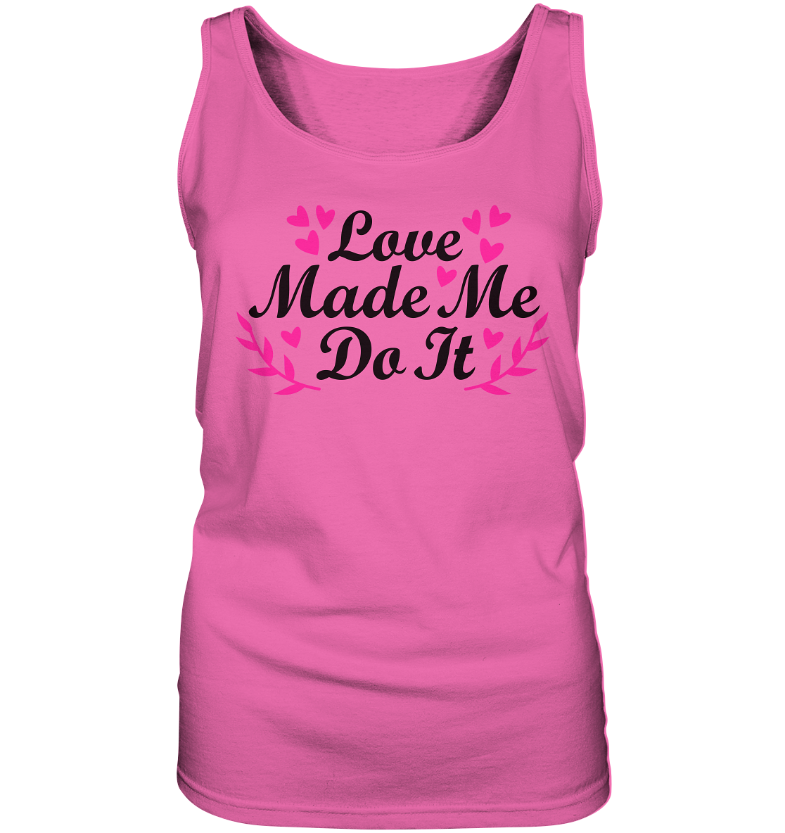Love made me do it - ladies tank top