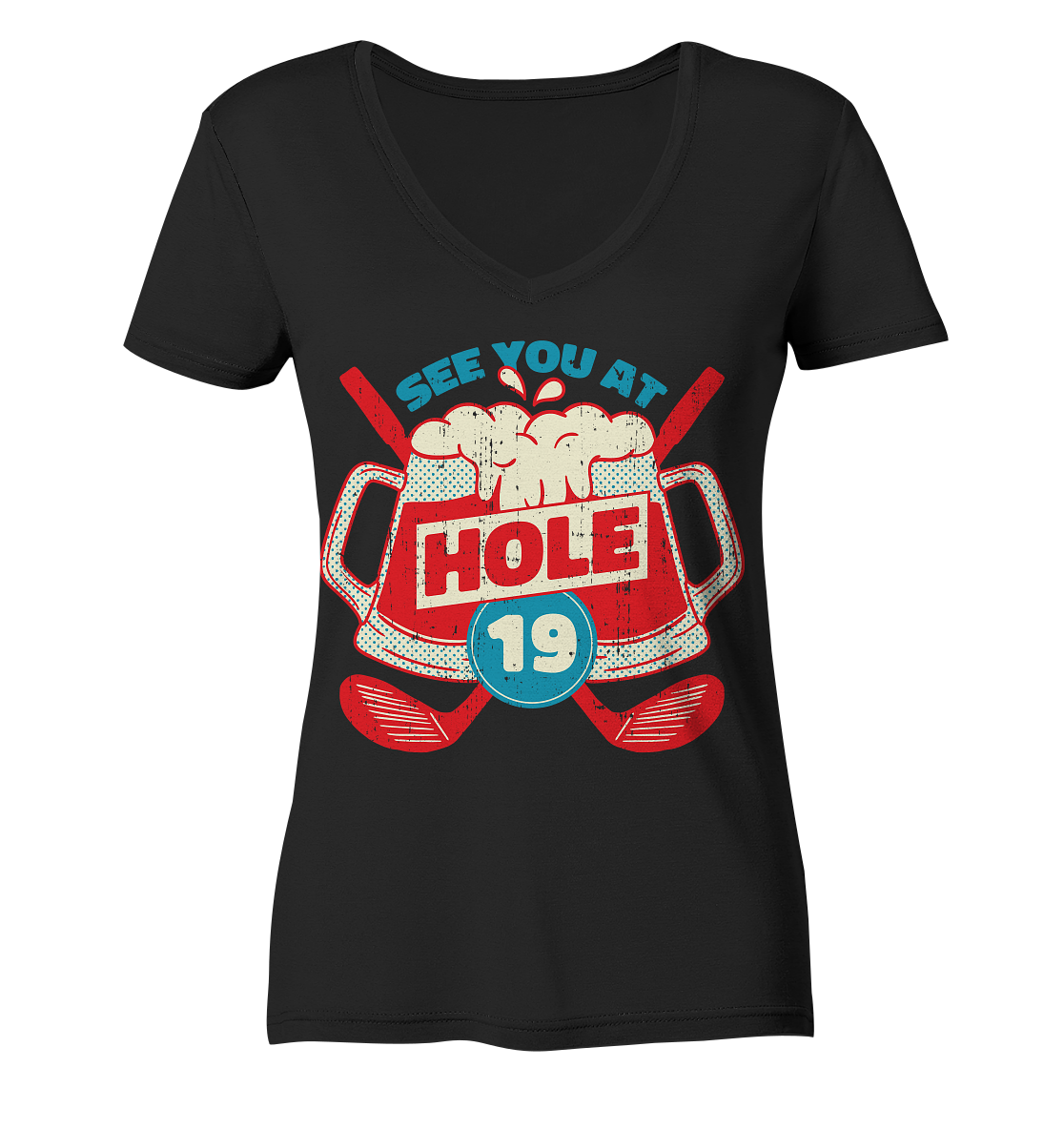 Golf ,See you at Hole 19 , Wir sehen uns bei Loch 19 - Ladies V-Neck Shirt