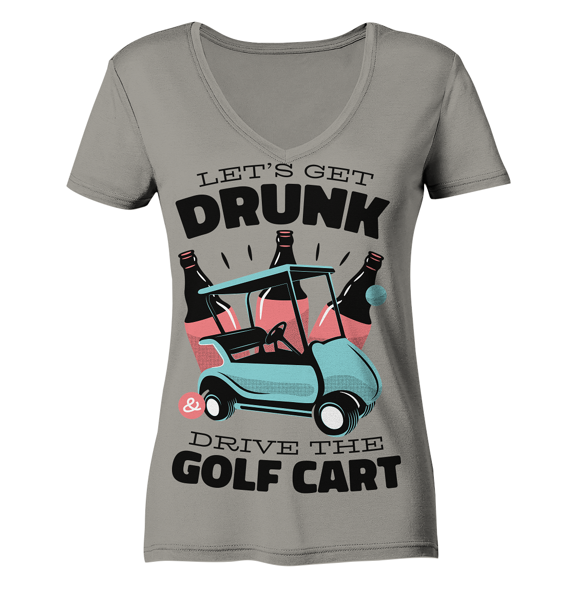 Let's get drunk drive the golf cart - Ladies V-Neck Shirt