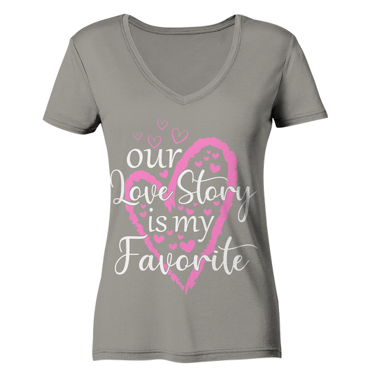 Our love story is my favorite - Ladies V-Neck Shirt