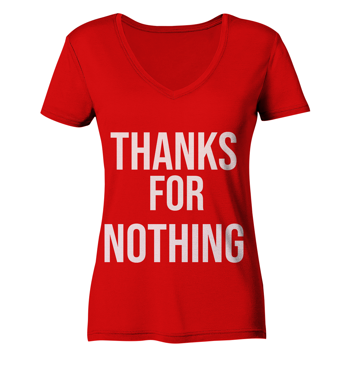 Thanks for Nothing  - Ladies V-Neck Shirt