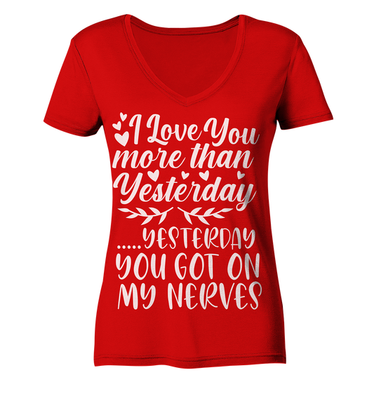 I love you more than yesterday  - Ladies V-Neck Shirt