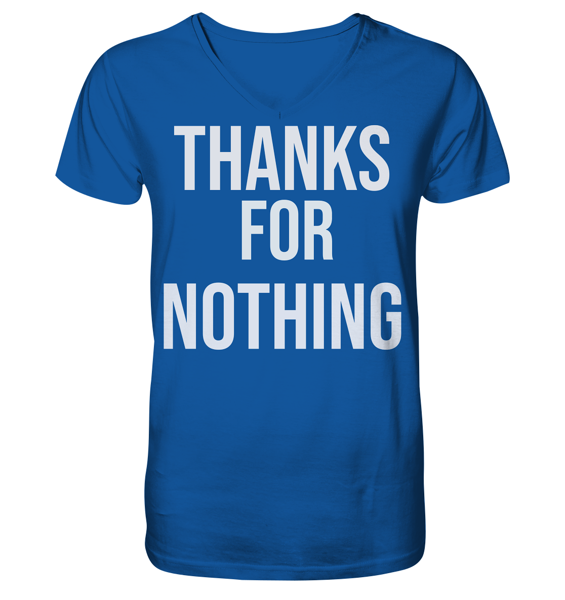 Thanks for Nothing  - Mens Organic V-Neck Shirt