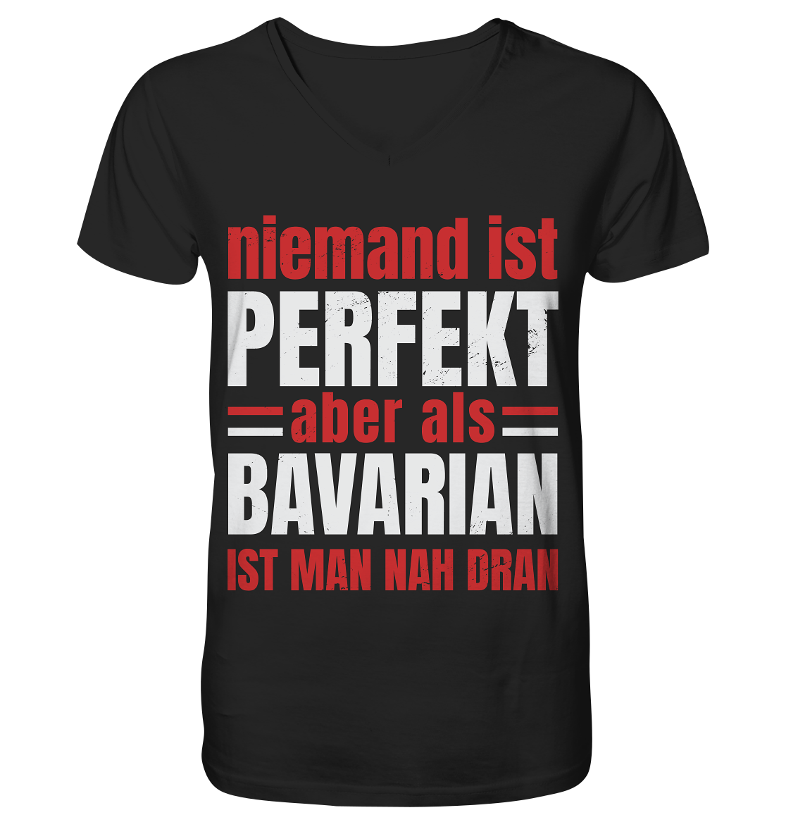 Niemand ist perfekt aber als Bavarian ist man nah dran - Mens Organic V-Neck Shirt