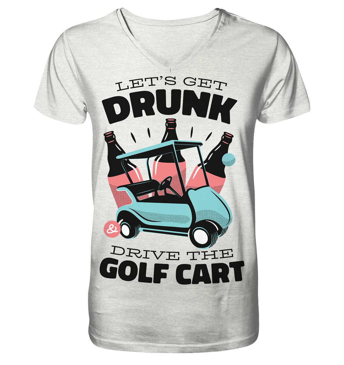 Let's get drunk drive the golf cart - Men's Organic V-Neck Shirt