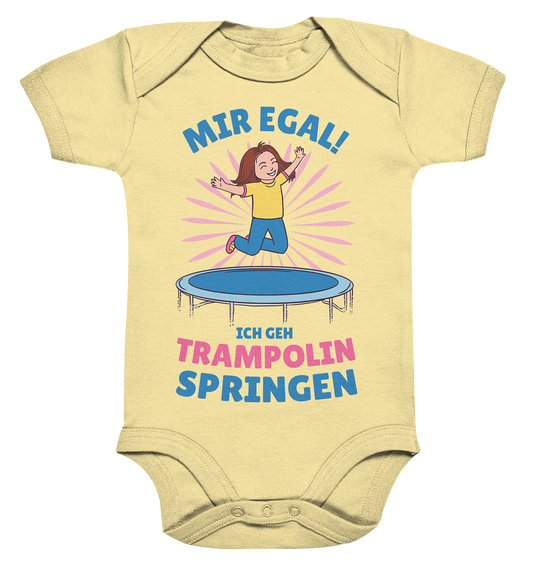 Mir egal ich geh Trampolin springen  - Organic Baby Bodysuite