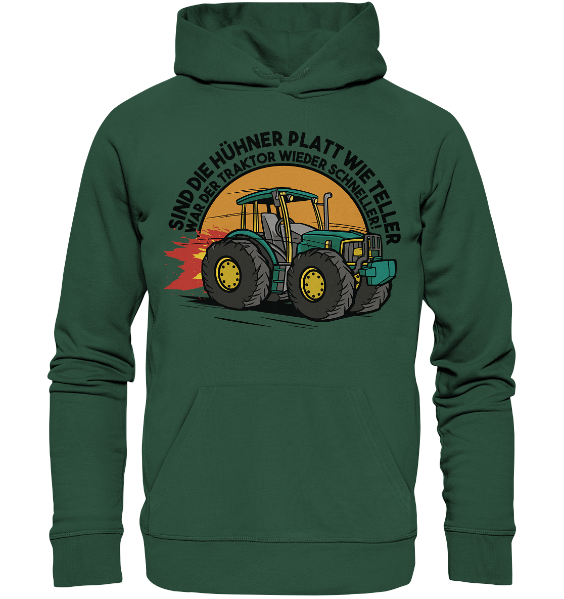 Sind die Hühner platt wie Teller ,war der Traktor wieder schneller - Organic Basic Hoodie