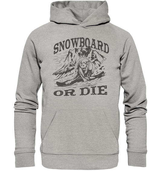 Snowboard or Die , monkey on a snowboard - Organic Basic Hoodie