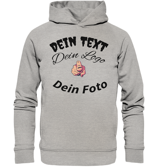 Dein Text ,Dein Logo,Dein Foto , Wunsch Design zum selbst gestalten - Organic Fashion Hoodie