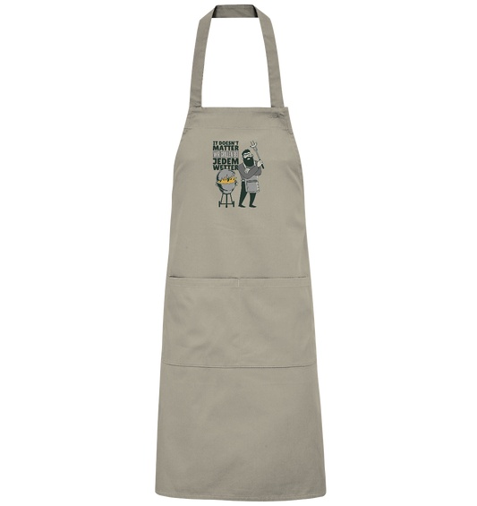 It doesn't matter we grill in any weather - organic grill apron