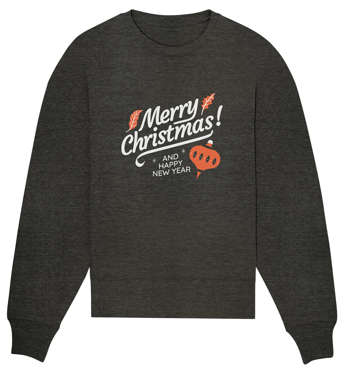 Frohe Weihnachten und ein Gutes neues Jahr ,Merry Christmas and Happy New Year - Organic Oversize Sweatshirt