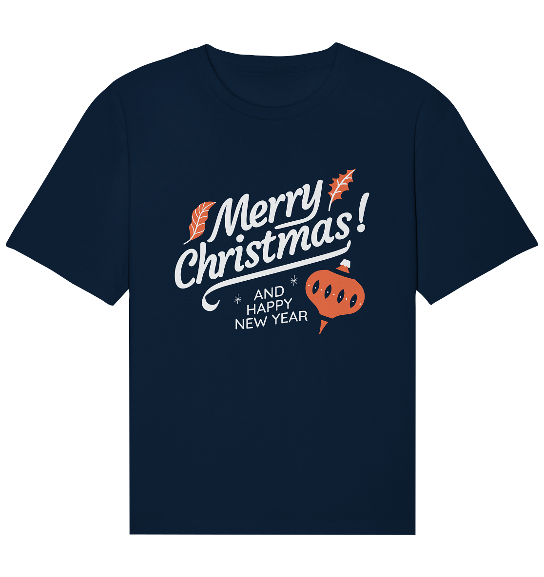 Merry Christmas and Happy New Year ,Merry Christmas and Happy New Year - Organic Relaxed Shirt