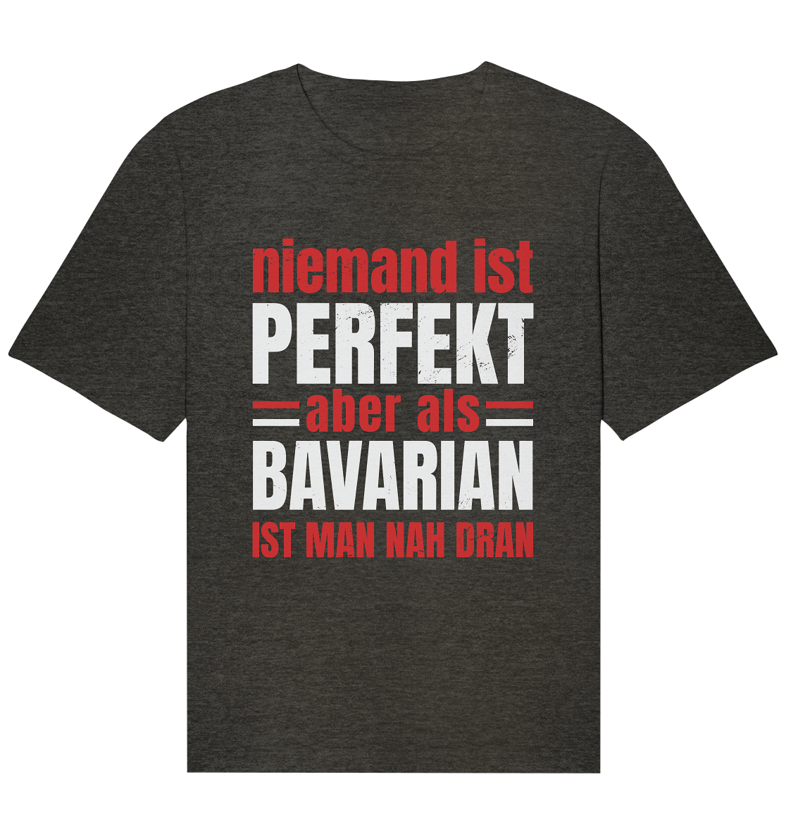 Personne n'est parfait mais en tant que Bavarois, vous en êtes proche - Chemise décontractée biologique