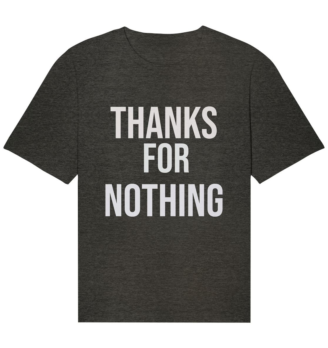 Thanks for Nothing  - Organic Relaxed Shirt